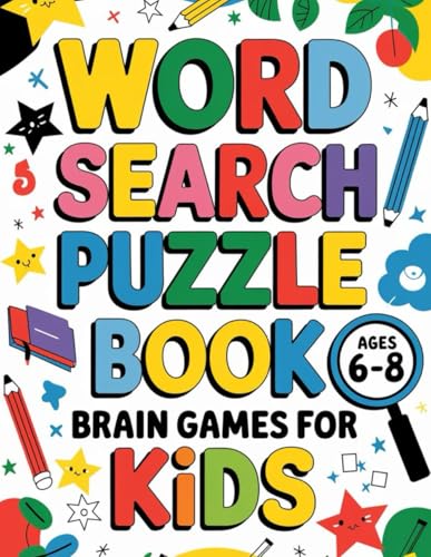 Word Search Puzzle Book for Ages 6-8 Brain Games for Kids: 50 Fun Word Challenges for Kids Ages 6-8: Educational Activities to Boost Focus, Vocabulary, and Problem-Solving Skills von Independently published