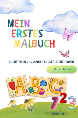Mein erstes Malbuch: Buchstaben und Zahlen Kinderleicht lernen von Independently published