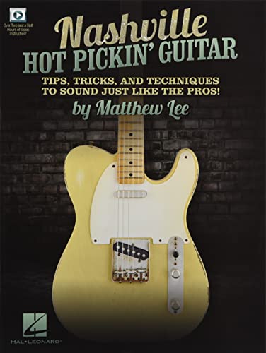 Nashville Hot Pickin' Guitar - Tips, Tricks and Techniques to Sound Just Like the Pros! von HAL LEONARD