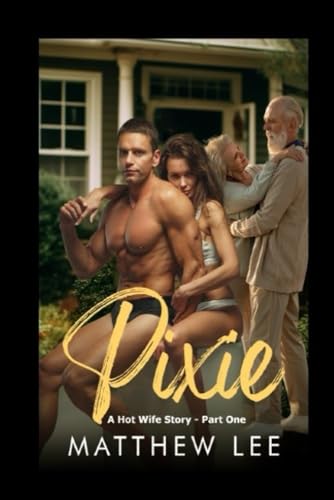 Pixie: A Hot Wife Story - Part One von Independently published