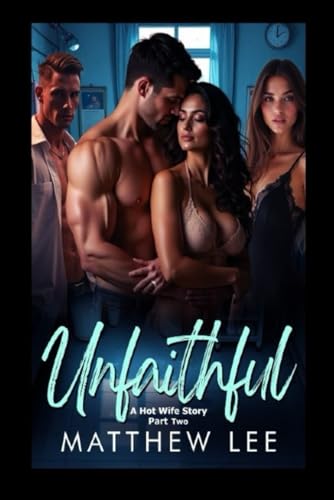 Unfaithful Part Two: A Hot Wife Story (Unfaithful Wives, Band 2) von Independently published