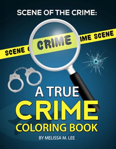 Scene of the Crime: A True Crime Coloring Book