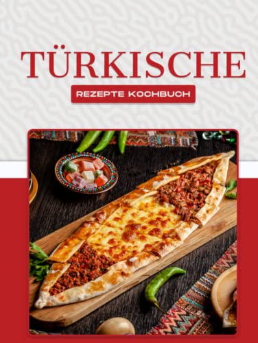TÜRKISCHE REZEPTE KOCHBUCH: Mehr als 50 leckere Rezepte, die die große Bandbreite der türkischen Küche zeigen. TÜRKISCHE REZEPTE KOCHBUCH: Mehr als 50 leckere Rezepte, die die große Bandbreite der türkischen Küche zeigen. von Independently published