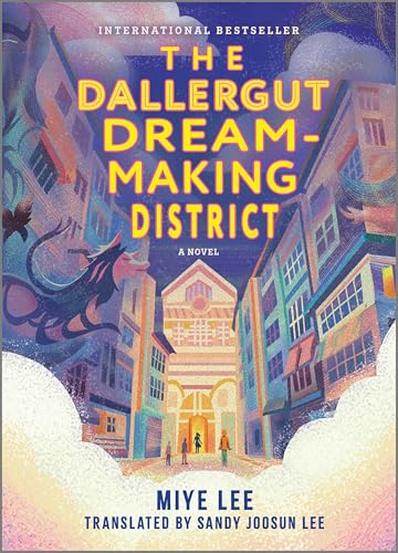 The Dallergut Dream-Making District: A Magical Realism Mystery of Lost Customers and Hidden Secrets, and a Follow-up to The Dallergut Dream Department Store (The Dallergut Dream Department Store, 2) von Hanover Square Press