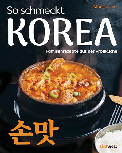 So schmeckt Korea: Familienrezepte einer Profiköchin