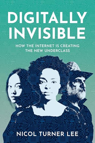 Digitally Invisible: How the Internet Is Creating the New Underclass von Brookings Institution