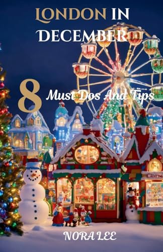 London in December: 8 Must Dos And Tips von Sg Mwinkum