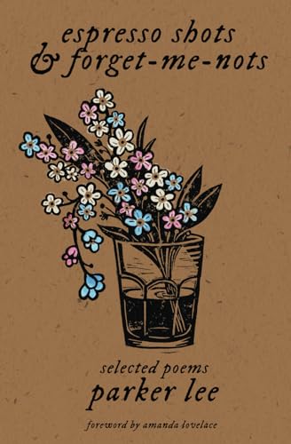 espresso shots & forget-me-nots: selected poems