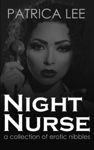 Night Nurse: Explicit Short Erotcia Story Collection