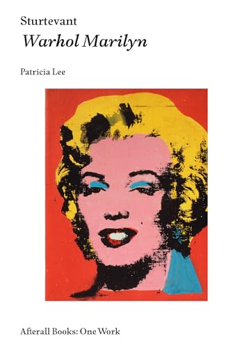 Sturtevant: Warhol Marilyn (Afterall Books / One Work) von MIT Press