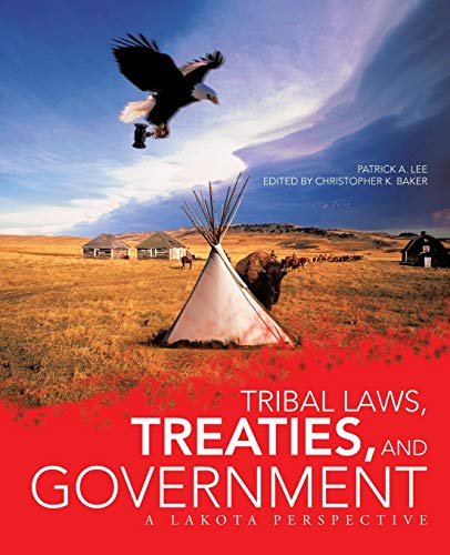 Tribal Laws, Treaties, and Government: A Lakota Perspective von iUniverse.com