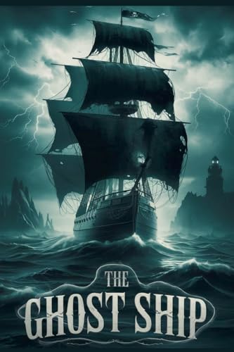 The Ghost Ship (Fairy Tales, Folk Tales, Legends & Mythology, Band 15) von B&H