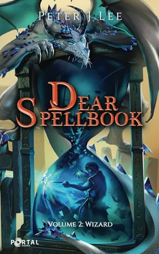 Dear Spellbook, Volume 2: Wizard - A Time Loop Progression Adventure Dear Spellbook, Volume 2: Wizard - A Time Loop Progression Adventure von Portal Books