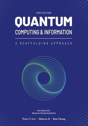 Quantum Computing and Information: A Scaffolding Approach (2e) (The Scaffolding Series) von Polaris QCI Publishing