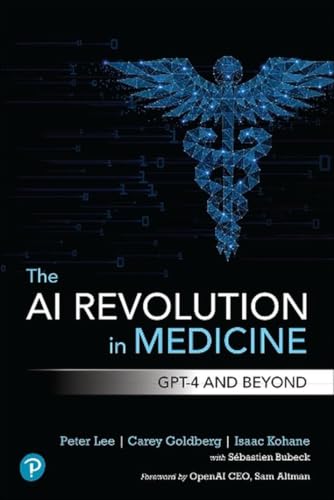 The AI Revolution in Medicine: GPT-4 and Beyond von Pearson