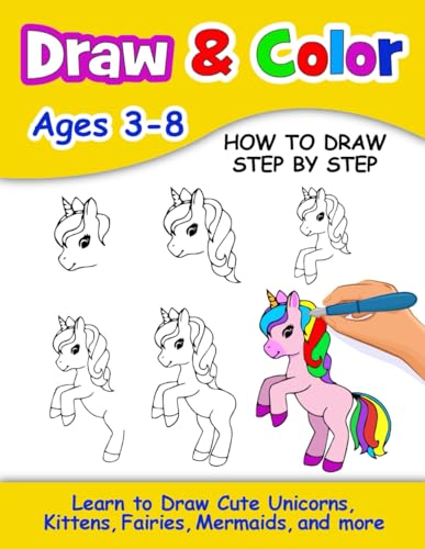 Draw & Color: Learn to Draw Cute Unicorns, Kittens, Fairies, Mermaids, and more von Independently published