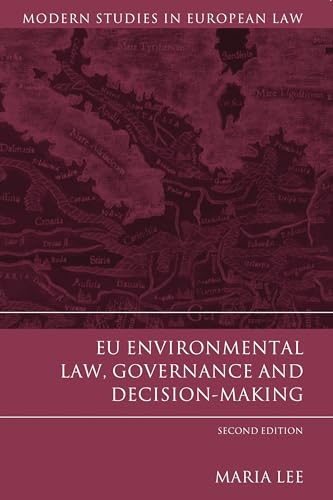 EU Environmental Law, Governance and Decision-Making (Modern Studies in European Law)