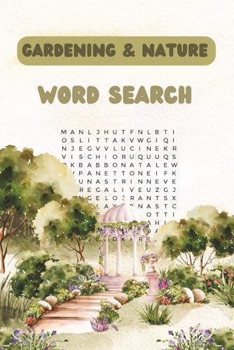 Gardening & Nature Word Search: Easy to Read Print for Gardening & Nature Lovers | 6x9 in, 100 pages | 50+ Puzzles...gifts, vacations, free time, hobbies von Independently published