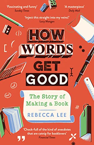 How Words Get Good: The Story of Making a Book