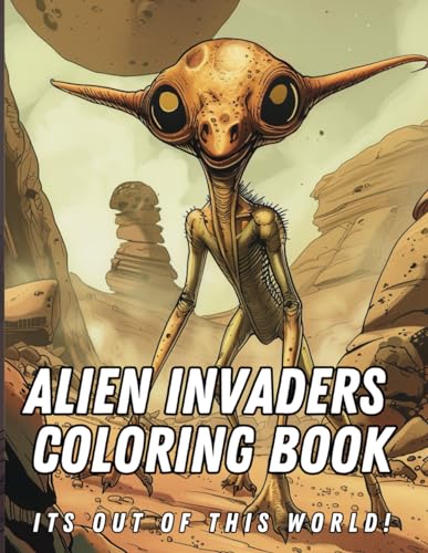 Alien Invaders Coloring Book: Adult Coloring Book for Relaxation and Fun von Independently published