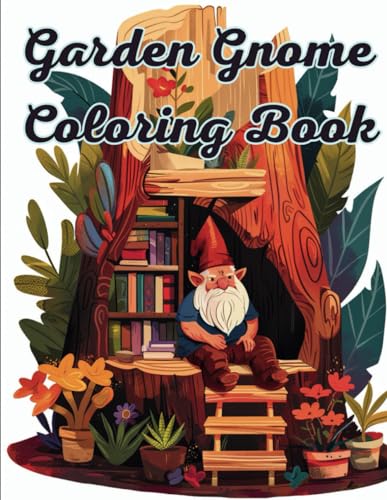 Garden Gnome Coloring Book: Garden gnome adult coloring book for relaxation and de-stressing