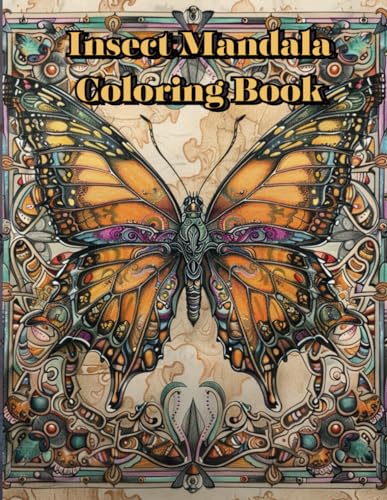Insect Mandala Coloring Book: Coloring book for adults for relaxation and stress relief Insect Mandala von Independently published