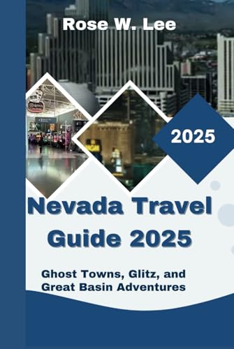 Nevada Travel Guide 2025: Ghost Towns, Glitz, and Great Basin Adventures (wander USA) Nevada Travel Guide 2025: Ghost Towns, Glitz, and Great Basin Adventures (wander USA) von Independently published