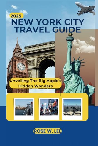 New York City Travel Guide 2025: Unveiling The Big Apple's Hidden Wonders (wander USA) New York City Travel Guide 2025: Unveiling The Big Apple's Hidden Wonders (wander USA) von Independently published