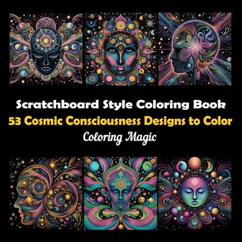 53 Cosmic Consciousness Designs to Color: An adult coloring book featuring elegant black and white scratch art sketches with black background (Black Background Scratch Art Style Coloring Series) von Independently published