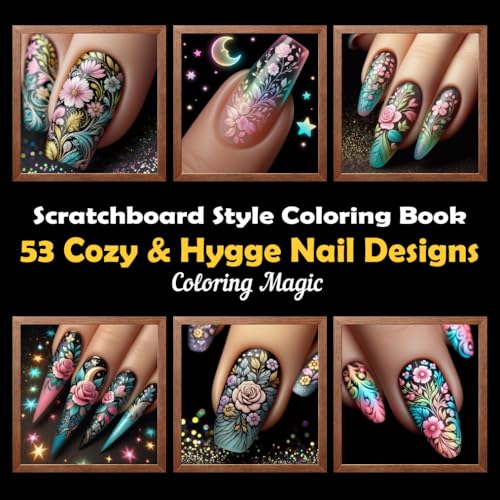 53 Cozy & Hygge Nail Designs: Stress Relief Mindfulness Adult Coloring Book, Flowers, Kawaii Animals, Nature, Scratchboard Style Art, Black ... Background Scratch Art Style Coloring Series) 53 Cozy & Hygge Nail Designs: Stress Relief Mindfulness Adult Coloring Book, Flowers, Kawaii Animals, Nature, Scratchboard Style Art, Black ... Background Scratch Art Style Coloring Series) von Independently published