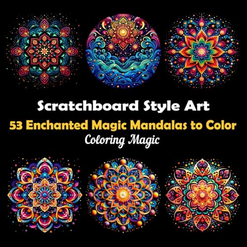 53 Enchanted Magic Mandalas to Color: An adult coloring book featuring elegant black and white scratchboard papercraft art with black background (Black Background Scratch Art Style Coloring Series) von Independently published