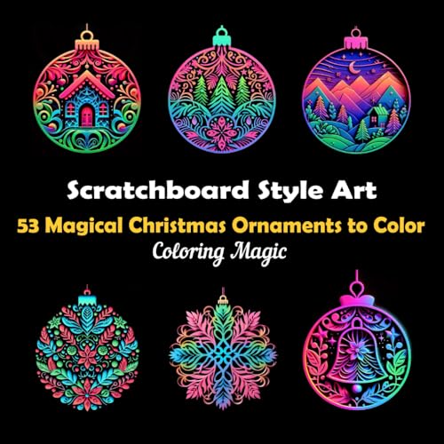 53 Magical Christmas Ornaments to Color: An adult coloring book featuring elegant black and white scratchboard papercraft art with black background (Scratch Art Style Coloring Adventure) von Independently published