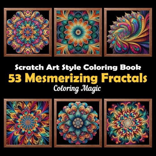 53 Mesmerizing Fractals to Color: An adult coloring book featuring elegant black and white scratch art sketches with black background (Scratch Art Style Coloring Adventure) von Independently published