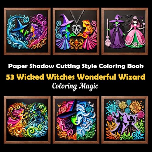 53 Wicked Witches Wonderful Wizard: Stress Relief Mindfulness Adult Coloring Book, Shadow Box Paper Shadow Cutting Art, Origami, Black Background, for ... Background Scratch Art Style Coloring Series) von Independently published