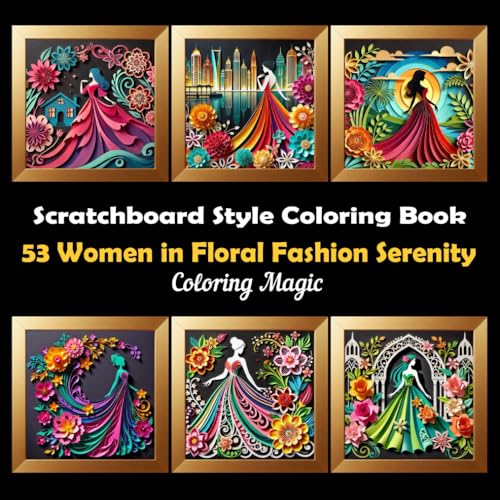 53 Women in Floral Fashion Serenity: An adult coloring book featuring elegant black and white scratchboard papercraft art with black background (Black Background Scratch Art Style Coloring Series) von Independently published