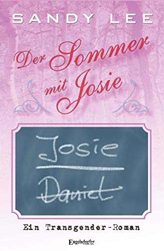 Der Sommer mit Josie: Ein Transgender-Roman von Engelsdorfer Verlag