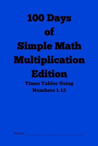 100 Days of Maths - Easy Times Table Multiplication von Independently published