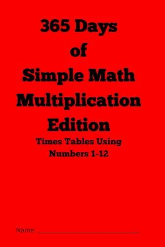 365 Days of Maths - Easy Times Table Multiplication von Independently published