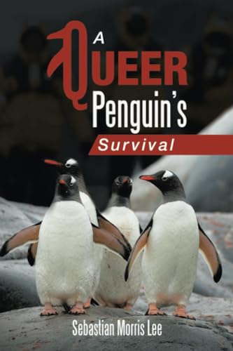 A Queer Penguin’s Survival von Partridge Publishing Singapore