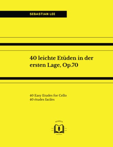 40 leichte Etüden in der ersten Lage, Op.70: 40 Easy Etudes for Cello; 40 études faciles