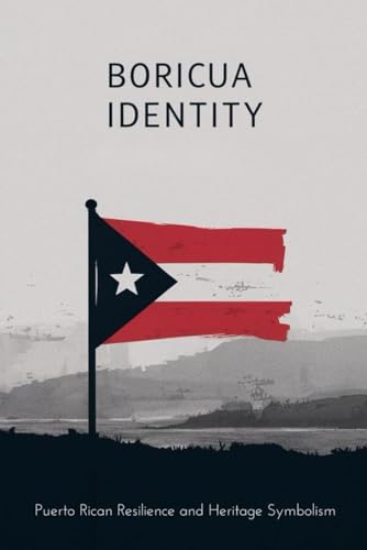 Boricua Identity: Puerto Rican Resilience and Heritage Symbolism