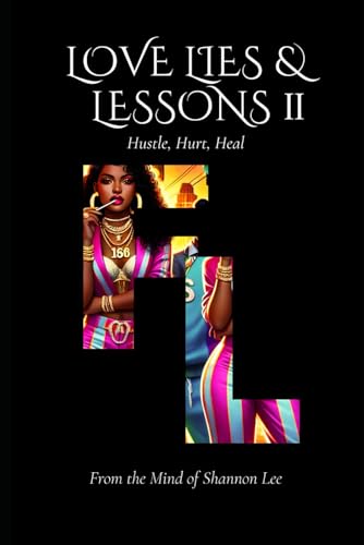 Love, Lies, & Lessons II: Hustle, Hurt, Heal (The Becoming of Black Sheep) von Independently published