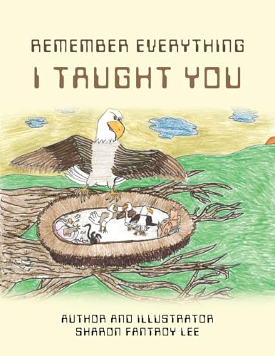 Remember Everything I Taught You and The Body Have to Stick Together von AuthorHouse