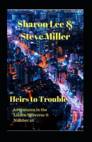 Heirs to Trouble (Adventures in the Liaden Universe ®, Band 26)