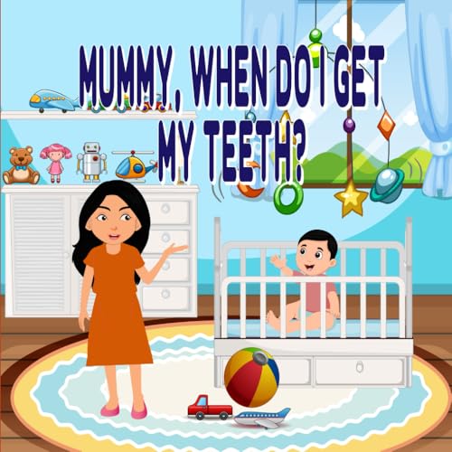 Mummy When Do I Get My Teeth? Mummy When Do I Get My Teeth? von Independently published