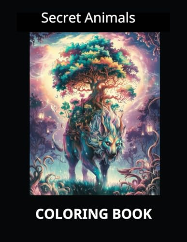 Secret Animals Coloring Book: A Mysterious and Fun Hidden Creatures Coloring Adventure for Adults and Kids Secret Animals Coloring Book: A Mysterious and Fun Hidden Creatures Coloring Adventure for Adults and Kids von Independently published