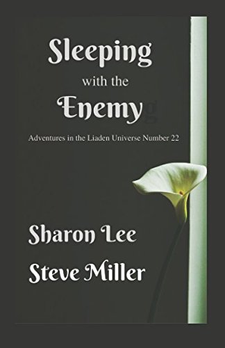 Sleeping with the Enemy (Adventures in the Liaden Universe ®, Band 22)
