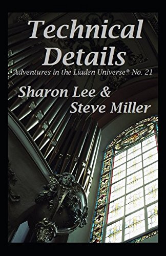 Technical Details (Adventures in the Liaden Universe ®, Band 21)