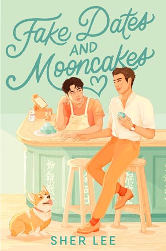 Fake Dates and Mooncakes: The Buzziest Queer YA of the Year von MACMILLAN