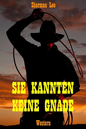 Sie kannten keine Gnade von CREATESPACE